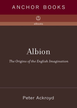 Ackroyd Albion: the origins of the English imagination