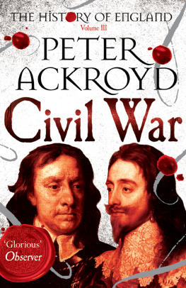 Ackroyd - Civil war: a history of England. Volume III