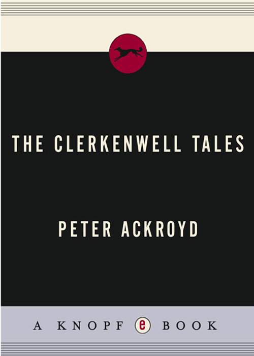 The Clerkenwell Tales Peter Ackroyd NAN A TALESE DOUBLEDAY New York London - photo 1