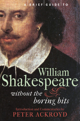 Ackroyd Peter - A Brief Guide to William Shakespeare