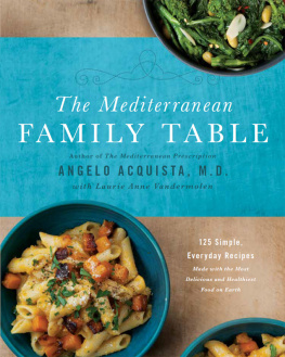 Acquista Angelo The Mediterranean family table: 125 simple, everyday recipes made with the most delicious and healthiest food on earth