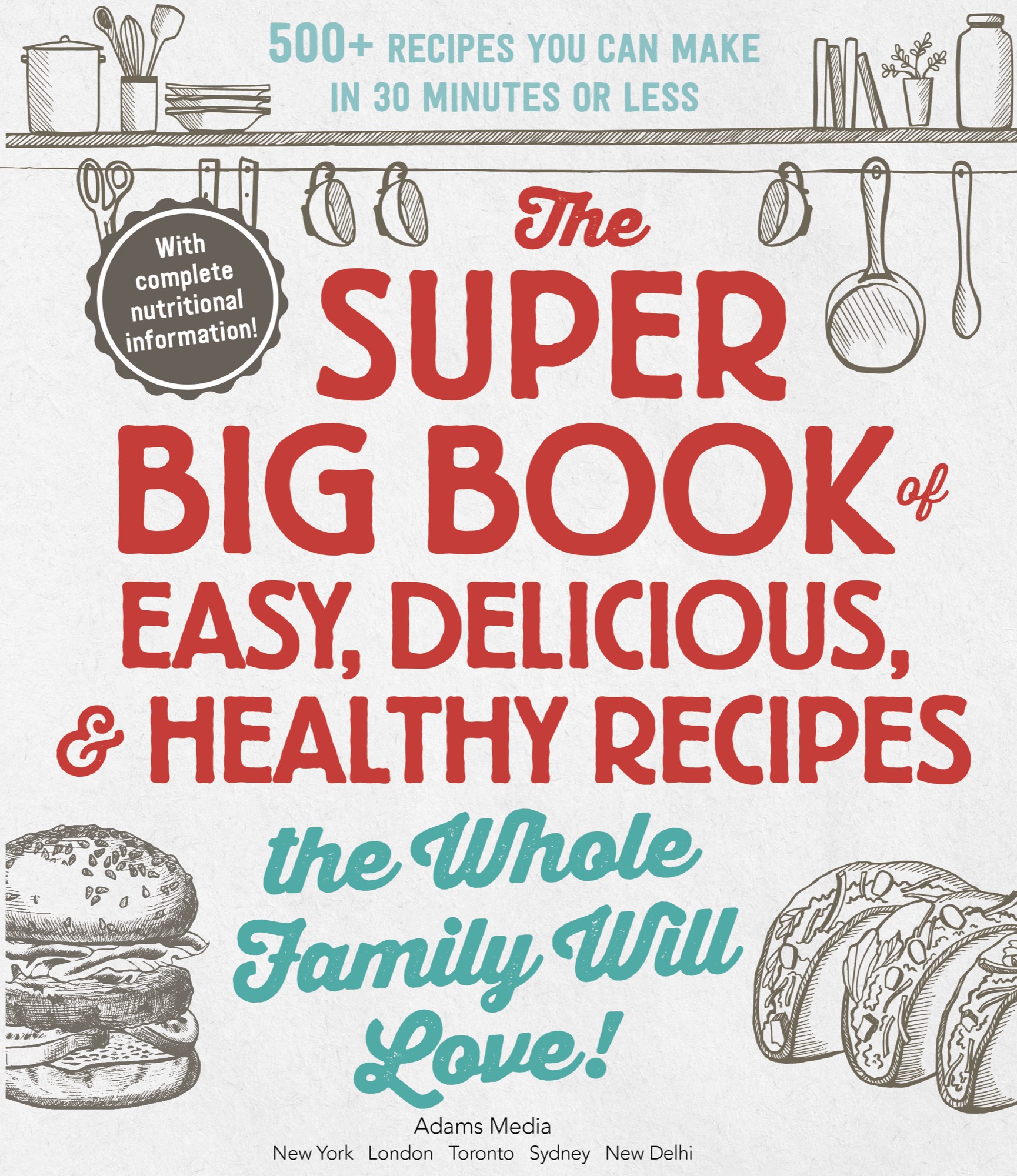 Super Big Book of Easy Delicious and Healthy Recipes the Whole Family Will Love 500 Recipes You Can Make in 30 Minutes or Less - image 2