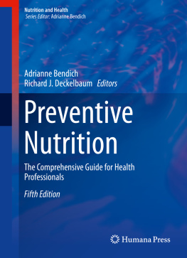 Adrianne Bendich - Nutrition and Health: Preventive Nutrition