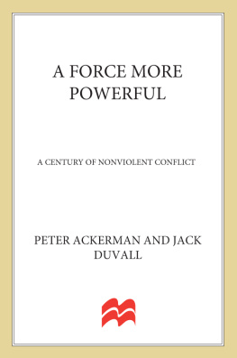 Ackerman Peter - A force more powerful: a century of non-violent conflict