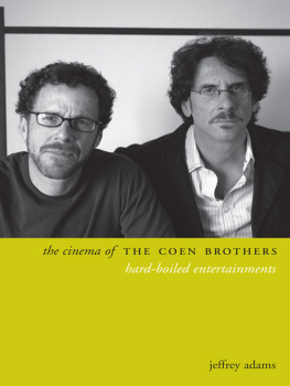 Adams Jeffrey Todd The cinema of the Coen brothers: hard-boiled entertainers