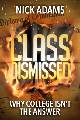 Adams - Class dismissed: why college isnt the answer