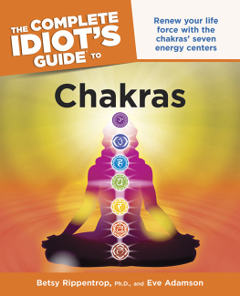 Adamson Eve - The Complete idiots guide to chakras: renew your life force with the chakras seven energy centres