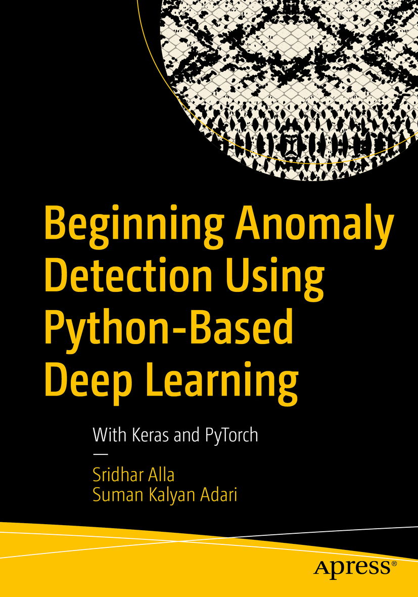 Sridhar Alla and Suman Kalyan Adari Beginning Anomaly Detection Using - photo 1