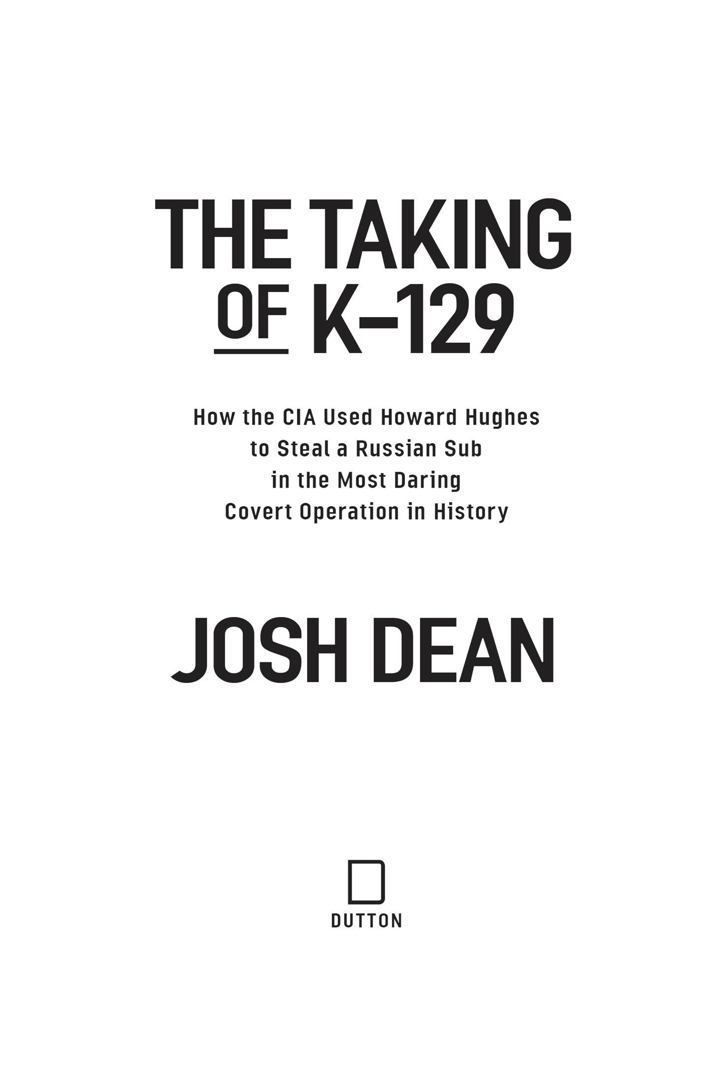 The taking of K-129 how the CIA used Howard Hughes to steal a Russian sub in the most daring covert operation in history - image 2