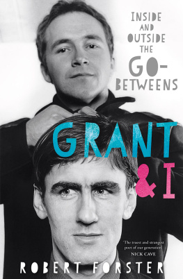 Forster - Grant & I: inside and outside the Go-Betweens