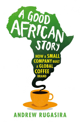 Rugasira - A Good African story: how a small company built a global coffee brand