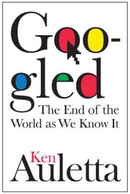 Auletta Ken - Googled: the end of the world as we know it