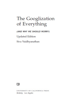 Vaidhyanathan - The googlization of everything: (and why we should worry)