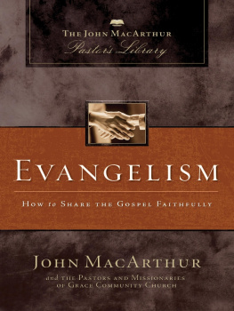 MacArthur - Evangelism: how to share the gospel faithfully