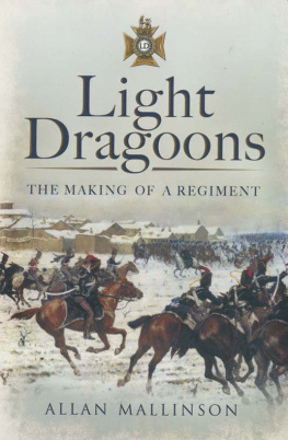 Great Britain. Army. Regiment of Light Dragoons 13th Light dragoons: the making of a regiment