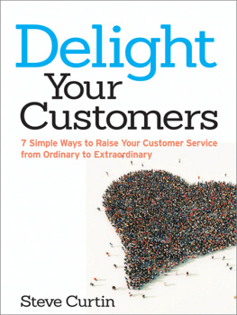 Pratt Sean Delight your customers: 7 simple ways to raise your customer service from ordinary to extraordinary