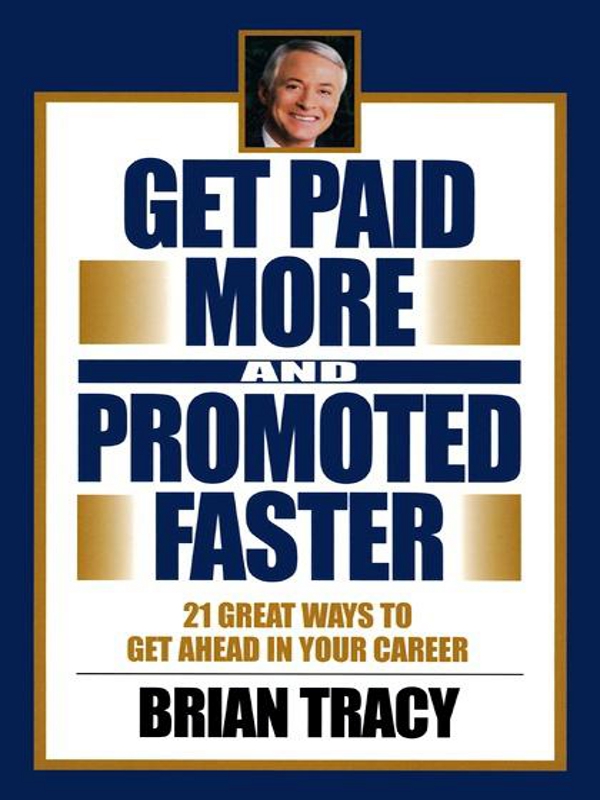 GET PAID MORE AND PROMOTED FASTER BOOKS BY BRIAN TRACY Advanced Selling - photo 1