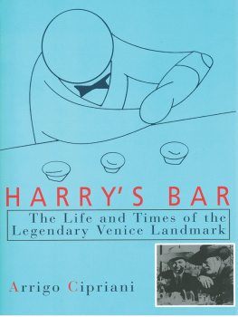 Cipriani - Harrys Bar: the Life and Times of the Legendary Venice Landmark