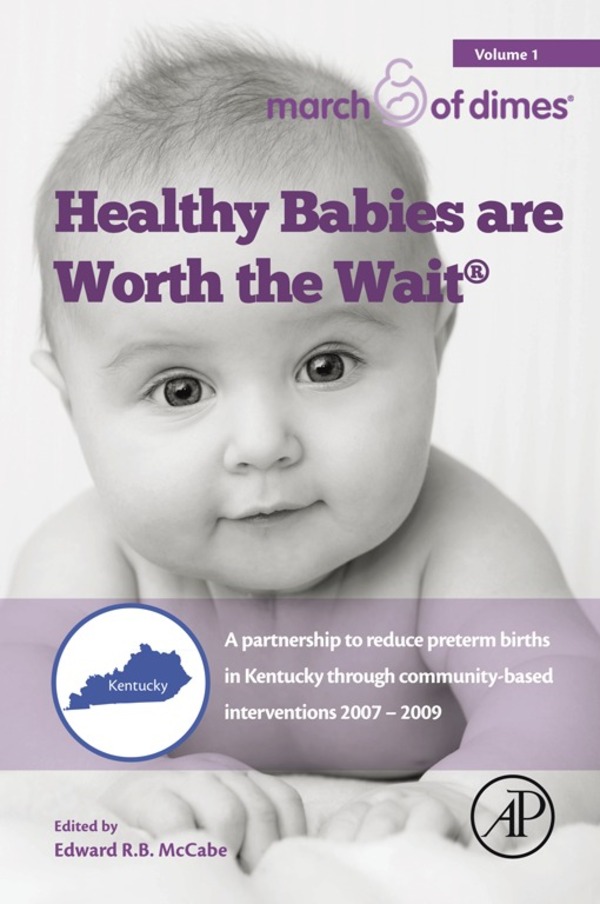 Healthy Babies are Worth the Wait Editor EDWARD RB McCABE Table of - photo 1