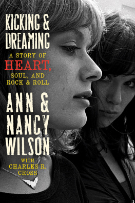 Wilson Ann Kicking & dreaming: a story of heart, soul, and rock and roll