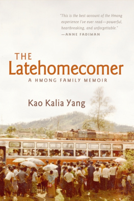 Yang - The latehomecomer: [a Hmong family memoir]