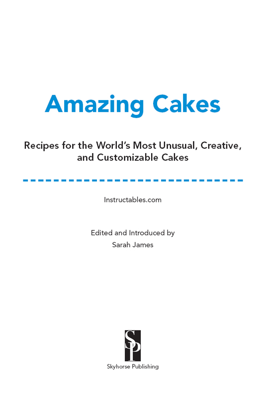 Copyright 2013 by Instructablescom All Rights Reserved No part of this book - photo 2