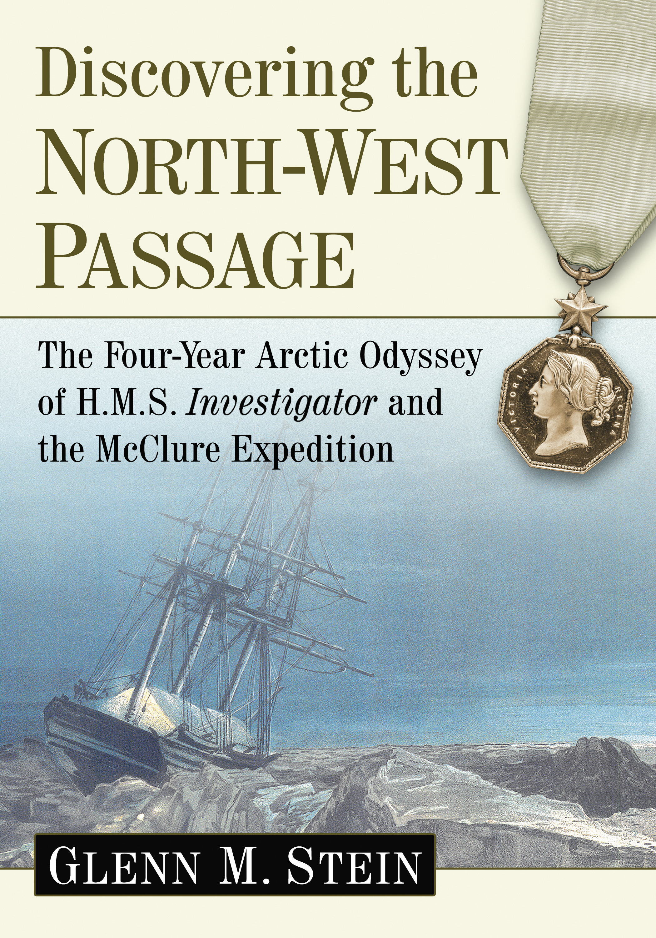 Discovering the North-West passage the four-year Arctic odyssey of HMS investigator and the McClure expedition - image 1