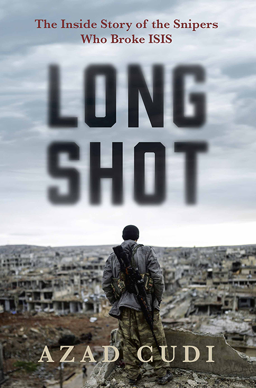 The Inside Story of the Snipers Who Broke ISIS LONG SHOT AZAD CUDI - photo 1