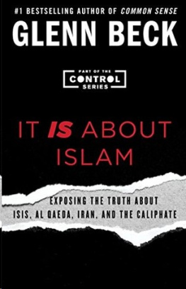 Beck - It is about islam: Exposing the Truth About ISIS, Al Qaeda, Iran, and the Caliphate