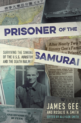 Gee James Wallace Prisoner of the Samurai: surviving the sinking of the USS Houston and the death railway