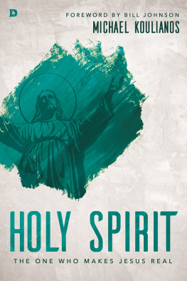 Koulianos Michael - Holy Spirit: The One Who Makes Jesus Real