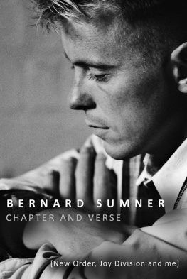 Bernard Sumner Chapter and Verse: New Order, Joy Division and Me