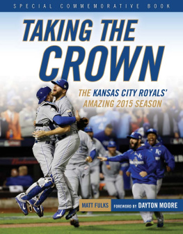 Fulks - Taking the Crown: The Kansas City Royals Amazing 2015 Season