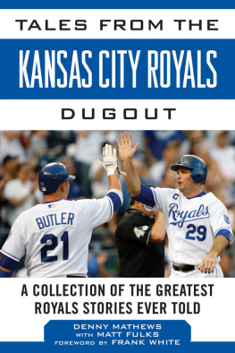 Fulks Matt - Tales From the Kansas City Royals Dugout: A Collection of the Greatest Royals Stories Ever Told