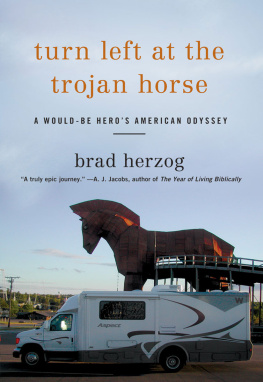 Herzog Turn left at the Trojan horse: a would-be heros American odyssey
