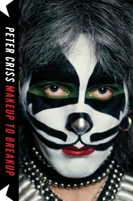 Criss Peter - Makeup to breakup: my life in and out of kiss