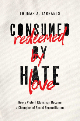 Tarrants - Consumed by hate, redeemed by love: how a violent Klansman became a champion of racial reconciliation