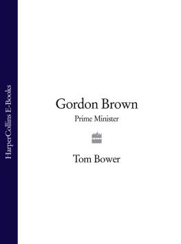 Bower Tom - Gordon Brown: prime minister