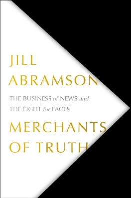 Abramson - Merchants of Truth: The Business of News and the Fight for Facts