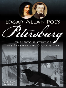 Abugel Jeffrey Edgar Allan Poes Petersburg: the untold story of the Raven in the Cockade City