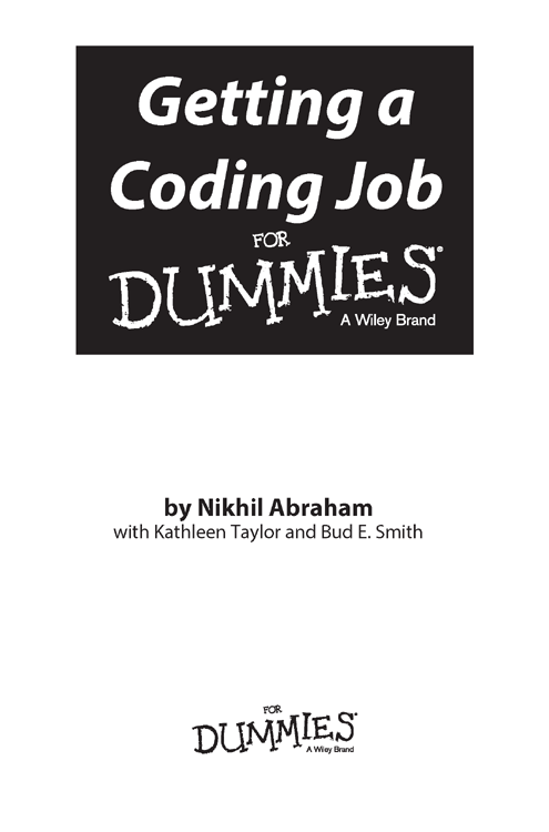 Getting a Coding Job For Dummies Published by John Wiley Sons Inc 111 - photo 2