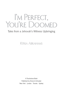 Abrahams Im Perfect, Youre Doomed: Tales from a Jehovahs Witness Upbringing