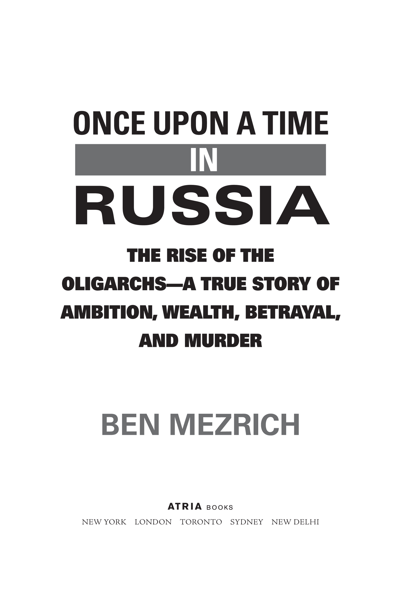 Once upon a time in Russia the rise of the oligarchs -- a true story of ambition wealth betrayal and murder - image 1