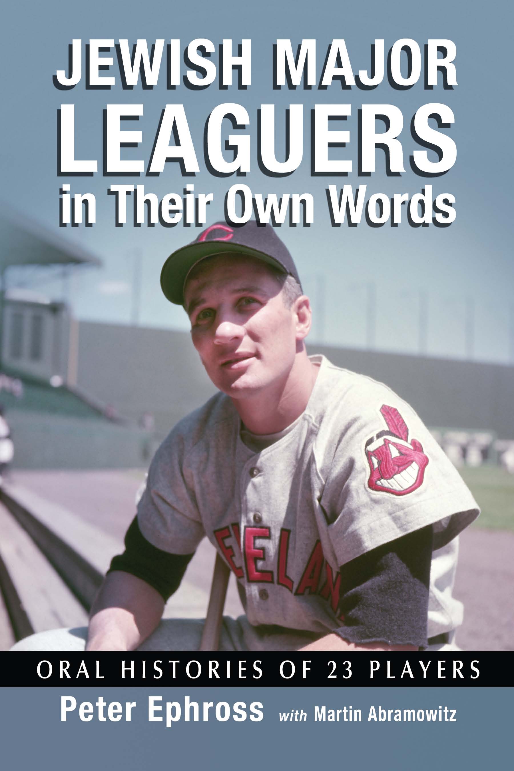 Jewish major leaguers in their own words oral histories of 23 players - image 1