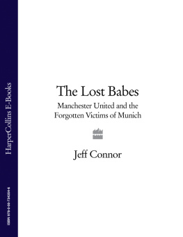 Connor - The lost babes: Manchester United and the forgotten victims of Munich