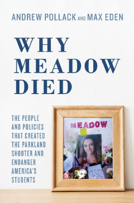 Eden Max Why Meadow died: the people and policies that created the Parkland shooter and endanger Americas students