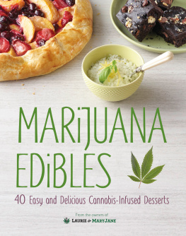 Laurie - Marijuana edibles: 40 easy and delicious cannabis-infused desserts