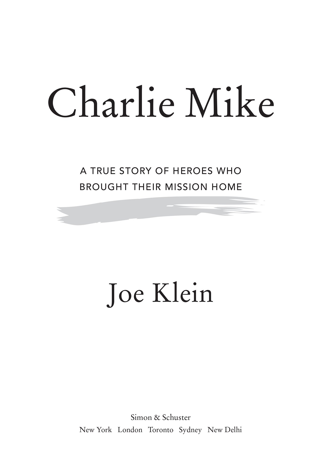 Charlie Mike a true story of war and finding the way home - image 1