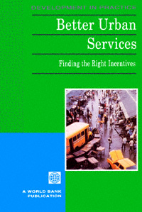 title Better Urban Services Finding the Right Incentives Development in - photo 1