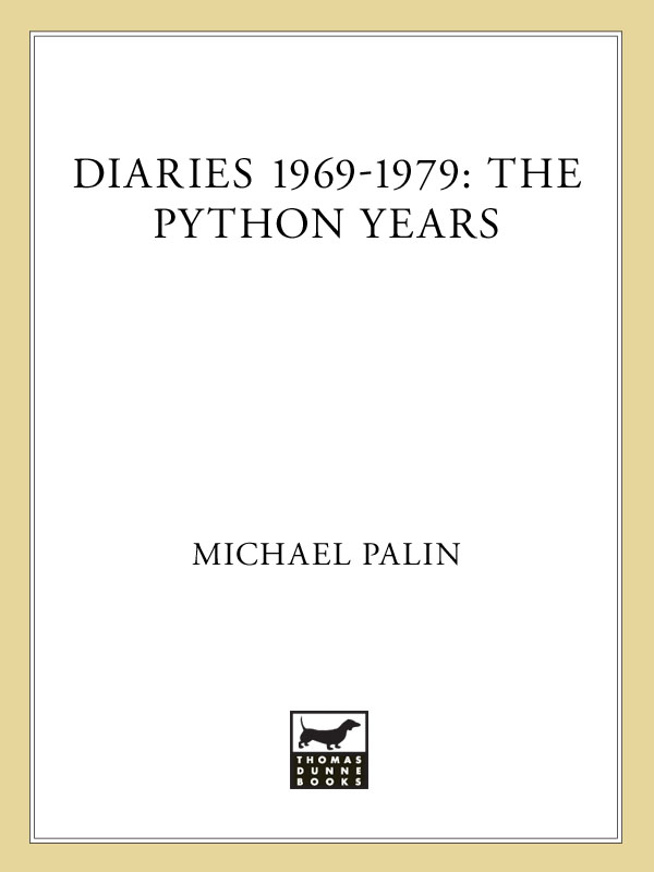 DIARIES 19691979 THE PYTHON YEARS ALSO BY MICHAEL PALIN Himalaya Sahara - photo 1